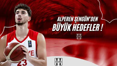 Alperen Şengün’den Büyük Hedefler!