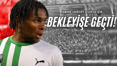 Armand Lauriente Beşiktaş İçin Bekleyişe Geçti!
