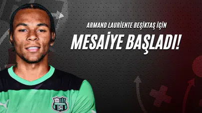 Armand Lauriente Beşiktaş İçin Mesaiye Başladı!