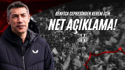 Benfica Cephesinden Kerem İçin Net Açıklama!