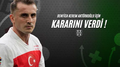 Benfica Kerem Aktürkoğlu İçin Kararını Verdi !