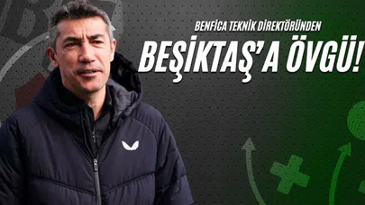 Benfica Teknik Direktöründen Beşiktaş'a Övgü!
