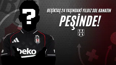 Beşiktaş 24 Yaşındaki Yıldız Sol Kanatın Peşinde!