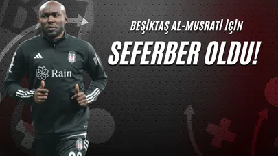 Beşiktaş Al-Musrati İçin Seferber Oldu!