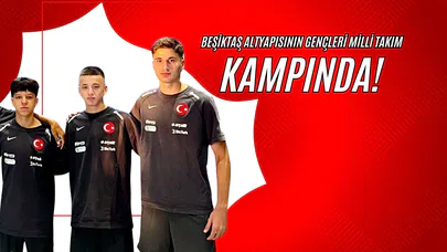 Beşiktaş Altyapısının Gençleri Milli Takım Kampında!