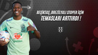Beşiktaş, Brezilyalı Stoper İçin Temasları Arttırdı!