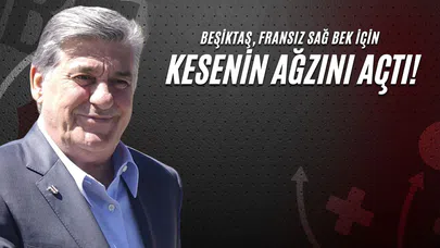 Beşiktaş, Fransız Sağ Bek İçin Kesenin Ağzını Açtı!