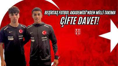Beşiktaş Futbol Akademisi’nden Milli Takıma Çifte Davet!