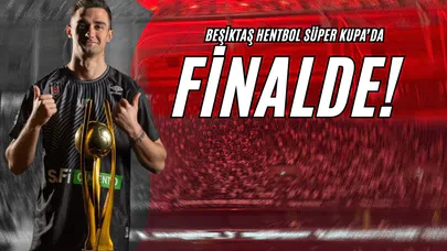 Beşiktaş Hentbol Süper Kupa'da Finalde!