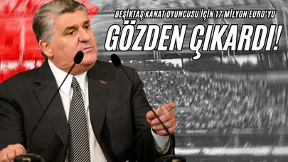 Beşiktaş, Kanat Oyuncusu İçin 17 Milyon Euro’yu Gözden Çıkardı!