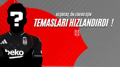 Beşiktaş Ön Libero İçin Temasları Hızlandırdı !