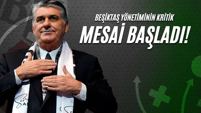 Beşiktaş Yönetiminin Kritik Mesaisi Başladı!