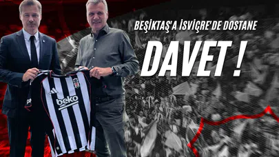Beşiktaş'a İsviçre'de Dostane Davet!
