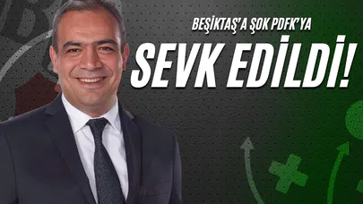 Beşiktaş’a Şok PFDK’ya Sevk Edildi!