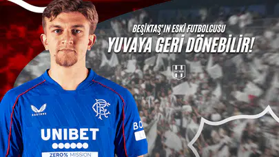 Beşiktaş’ın Eski Futbolcusu Yuvaya Geri Dönebilir!