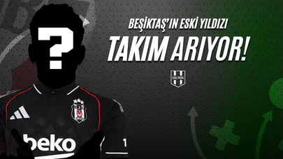 Beşiktaş'ın Eski Yıldızı Takım Arıyor!