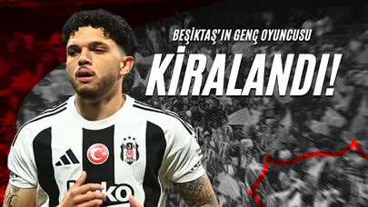 Beşiktaş’ın Genç Oyuncusu Kiralandı!
