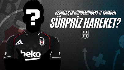 Beşiktaş'ın Gündemindeki 'O' İsimden Sürpriz Hareket!