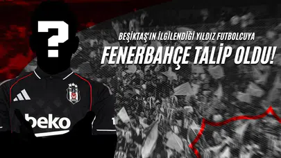 Beşiktaş'ın İlgilendiği Yıldız Futbolcuya Fenerbahçe Talip Oldu!