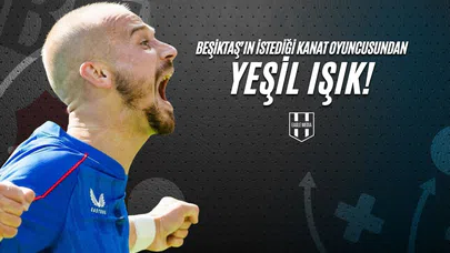 Beşiktaş’ın İstediği Kanat Oyuncusundan Yeşil Işık!