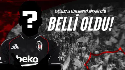 Beşiktaş'ın Listesindeki Sürpriz İsim Belli Oldu!