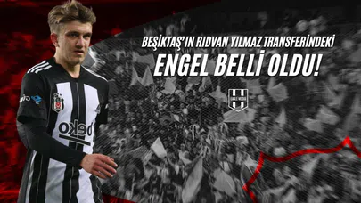 Beşiktaş’ın Rıdvan Yılmaz Transferindeki Engel Belli Oldu!