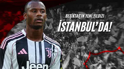 Beşiktaş'ın Yeni Yıldızı İstanbul'da!