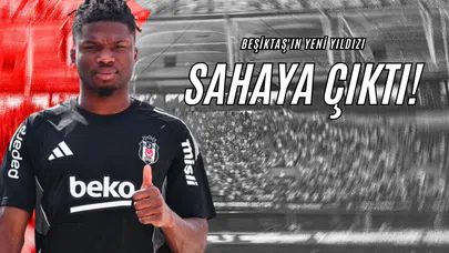 Beşiktaş'ın Yeni Yıldızı Sahaya Çıktı!