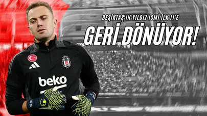 Beşiktaş'ın Yıldız İsmi İlk 11'e Geri Dönüyor!