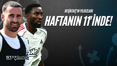 Beşiktaş’ın Yıldızları Haftanın 11’inde!