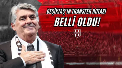 Beşiktaş'ın Transfer Rotası Belli Oldu!