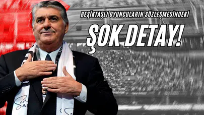 Beşiktaşlı Oyuncuların Sözleşmesindeki Şok Detay!