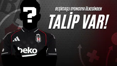 Beşiktaşlı Oyuncuya Ülkesinden Talip Var!