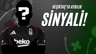 Beşiktaş’ta Ayrılık Sinyali!