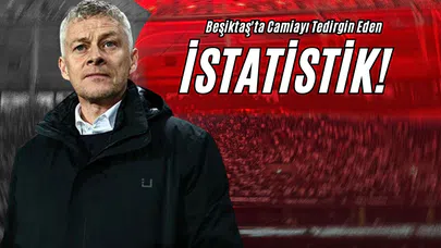 Beşiktaş'ta Camiayı Tedirgin Eden İstatistik!
