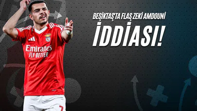 Beşiktaş'ta Flaş Zeki Amdouni İddiası!
