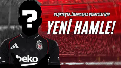 Beşiktaş’ta İstenmeyen Oyuncular İçin Yeni Hamle!