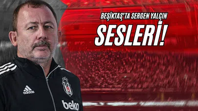 Beşiktaş'ta Sergen Yalçın Sesleri!