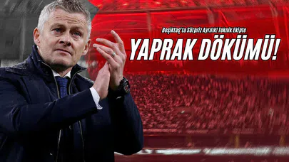 Beşiktaş’ta Sürpriz Ayrılık! Teknik Ekipte Yaprak Dökümü!