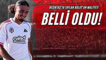 Beşiktaş'ta Taylan Bulut’un Maliyeti Belli Oldu!