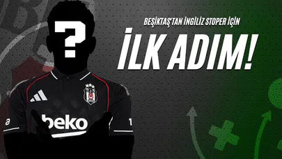 Beşiktaş'tan İngiliz Stoper İçin İlk Adım!
