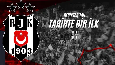 Beşiktaş'tan Tarihte Bir İlk!