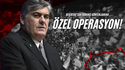 Beşiktaş'tan Yabancı Kontenjanına Özel Operasyon!