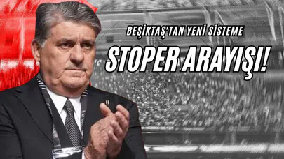 Beşiktaş'tan Yeni Sisteme Stoper Arayışı!