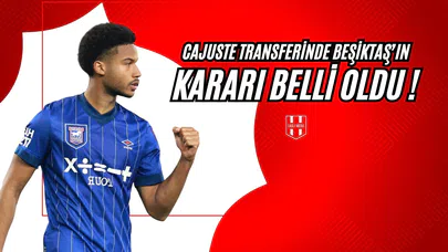 Cajuste Transferinde Beşiktaş'ın Kararı Belli Oldu!