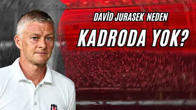 David Jurasek Neden Kadroda Yok?