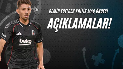 Demir Ege'den Kritik Maç Öncesi Açıklamalar!
