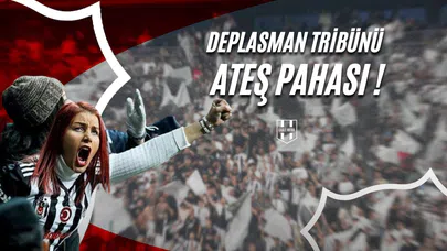 Deplasman Tribünü Ateş Pahası !