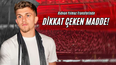 Rıdvan Yılmaz Transferinde Dikkat Çeken Madde!