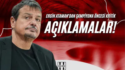Ergin Ataman'dan Şampiyona Öncesi Kritik Açıklamalar!